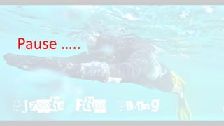 Pause …..
 