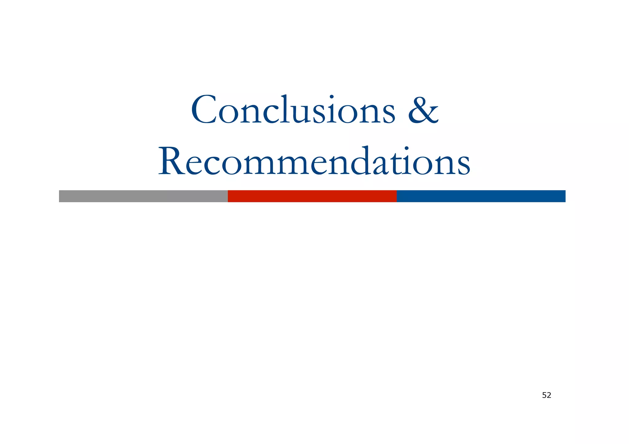 Conclusions &
Recommendations
52
 