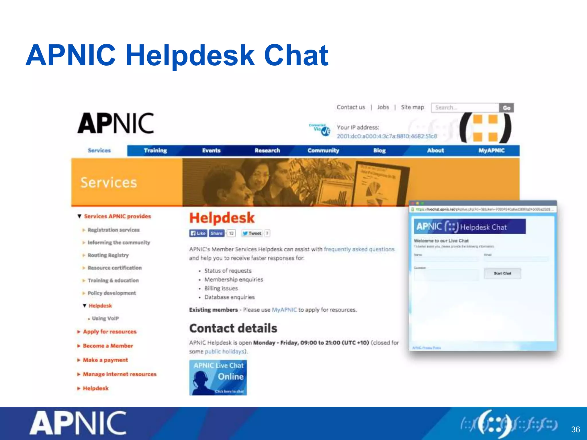 APNIC Helpdesk Chat
36
 