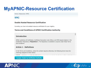 MyAPNIC-Resource Certification
14
 