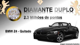 BMW Z4 - Quitado
Imagem meramente ilustrativa
 