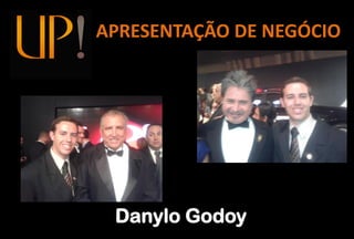 APRESENTAÇÃO DE NEGÓCIO
Danylo Godoy
 
