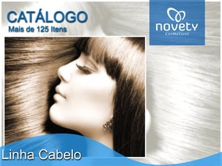 CATÁLOGOMais de 125 ItensLinha Cabelo  