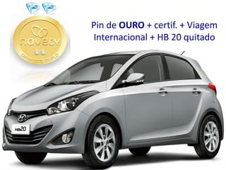 Pin de OURO + certif. + Viagem 
Internacional + HB 20 quitado 
 