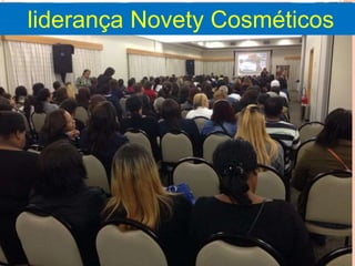 liderança Novety Cosméticos 
 