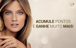 ACUMULE PONTOS
E GANHE MUITO MAIS!
ACUMULE
E GANHE
 