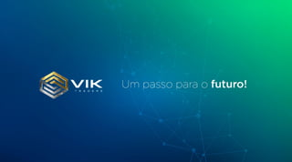 Apresentação de Negócios da Vick Empreendimentos Financeiros