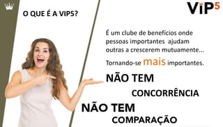 VIP5 funciona mesmo? O que é a VIP5 | PPTX