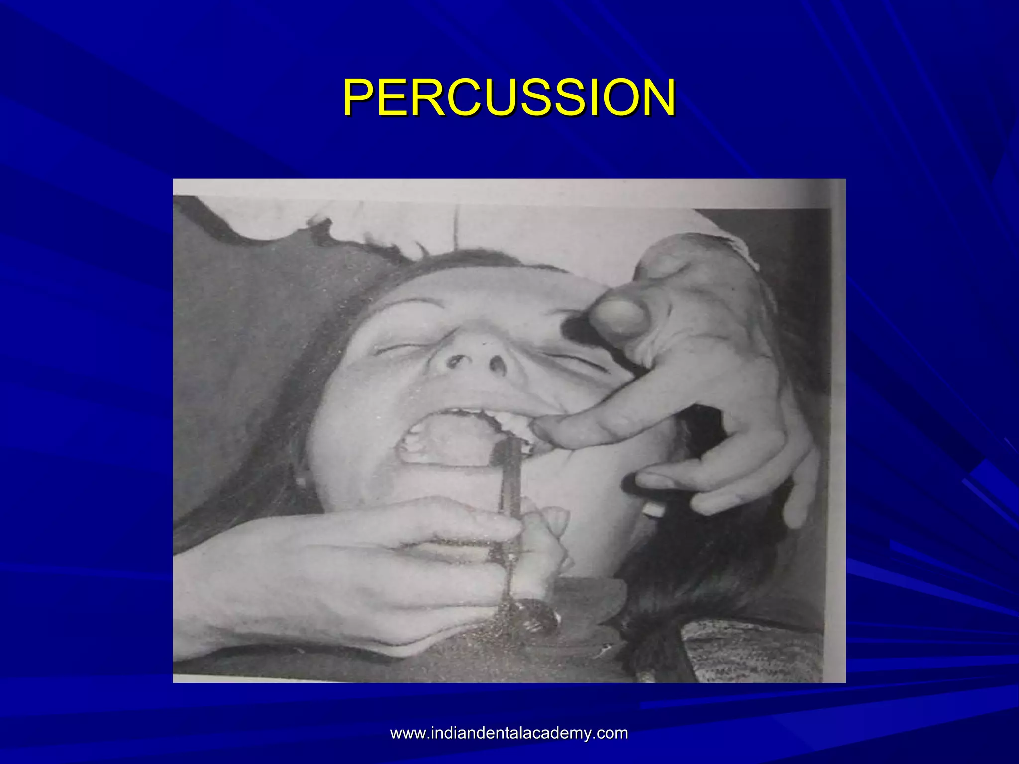 PERCUSSION

www.indiandentalacademy.com

 