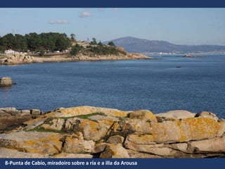 8-Punta de Cabío, miradoiro sobre a ría e a illa da Arousa
 