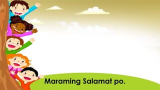 Maraming Salamat po.
 