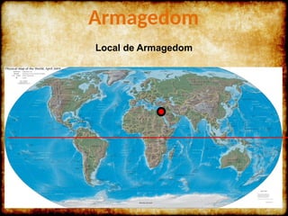 Local de Armagedom
Armagedom
 