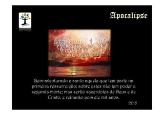 Bem-aventurado e santo aquele que tem parte na
primeira ressurreição; sobre estes não tem poder a
segunda morte; mas serão sacerdotes de Deus e de
Cristo, e reinarão com ele mil anos.
20:6
 