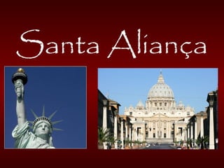 Santa Aliança
 