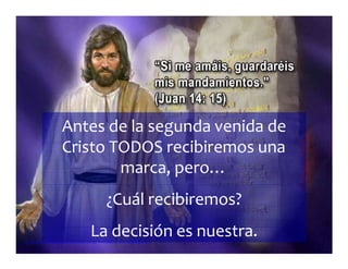 Antes de la segunda venida de
Cristo TODOS recibiremos una
marca, pero…
¿Cuál recibiremos?
Seminario de Investigación profética Lección 4-elfuturorevelado@gmail.com
La decisión es nuestra.
 