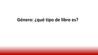 Género: ¿qué tipo de libro es?
 