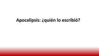 Apocalipsis: ¿quién lo escribió?
 