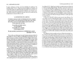 262

I APOCALIPSIS

SIN VELO

la gente rechazaron a Cristo, pero los individuos lo recibieron. De
acuerdo a Juan 1:10-11: "El que era la luz ya estaba en el mundo. yel
mundo fue creado por medio de él, pero el mundo no lo reconoció. Vino a lo que era suyo, pero los suyos no lo recibieron»; pero el texto continúa: «Mas a cuantos lo recibieron, a los que creen en su nombre, les dio
el derecho de ser hijos de Dios» (v.12).

LA ADORACiÓN DE LA BESTIA

A la bestia la adorarán todos los habitantes de la tierra, aquellos
cuyos nombres no han sido escritos en el libro de lo vida, el libro
del Cordero que fue sacrificado desde la creación del mundo.
El que tengo oídos, que oiga.
El que deba ser llevado cautivo,
a la cautividad irá.
El que deba morir o espada,
o filo de espada moriró.
¡En esto consisten la perseverancia y la fidelidad de los santosl
(Apocalipsis 13:8-10)

Hoy en día, es evidente que los seres humanos procuran adorar lo
que pueden ver. Esto se refleja en el difundido uso de ídolos y de reliquias santas que se utilizan en la adoración de las religiones del mundo.
Durante el período de la tribulación, Satanás proveerá un dios visible
con poderes en apariencia divinos. Los que prefieren una religión cómoda que no demande un comportamiento correcto encontrarán con exactitud lo que estaban buscando. Solamente el versículo 8 da la impresión
de que la mayoría de la gente de la tierra, aun durante la tribulación.
adorará al anticristo en lugar de adorar a Jesucristo el Señor.
Sin embargo, algunos se negarán a inclinarse y adorar al anticristo.
En breve veremos que levantará una estatua de sí mismo para que todos
la adoren. Así como los tres hebreos se negaron a adorar la estatua de
Nabucodonosor, la cual anticipaba el día en que, durante la tribulación,
a todos se les ordene adorar a la bestia, así también habrá algunos fieles
que se negarán a hacerlo. En este texto están aquellos cuyos nombres
«están escritos en el libro de la vida, el libro del Cordero».
No se puede pasar por alto la importancia de esta expresión. El libro
de la vida se presenta en varios pasajes de las Escrituras, en particular en

La bestia que saje del mar

I

263

Apocalipsis 20; 15: «Aquel cuyo nombre no estaba escrito en el libro de
1.1 vida era arrojado aliaga de fuego.» Este libro contiene los nombres de
los vivientes. Es el libro de la esperanza de Dios. Es decir, cada vez que
nace un ser humano, Dios escribe e! nombre de esa persona en su libro;
"¡ mucre sin haber recibido a Cristo (Apocalipsis 3:5), ese nombre se borra de! libro de tal manera, que en la eternidad los únicos nombres que
cotarán en el libro de la vida son los que recibieron a Cristo por la fe
mientras vivieron.
El libro de la vida del Cordero es una cuestión muy diferente. No
existe duda acerca de la identidad del Cordero, porque Juan el bautista
señaló a Jesucristo como «e! Cordero de Dios, que quita el pecado del
mundo» ~ l~an 1:29). El libro de la vida del Cordero incluye solo a aquellos que Vlnteron a él en busca de la vida. Jesús dijo que vino para dar «vida eterna», y muchas veces afirmó que los que creían en él la tendrían. Es
más, proclamó que aquellos que creían en él «nunca morirían». Por supuesto, no se refería a la carne sino al ser interior, al alma eterna. Por lo
tanto, llegamos a la conclusión de que el libro de la vida del Cordero
.contiene los nombres de aquellos que por la fe recibieron al Cordero de
Dios y así sus nombres están «escritos en el libro de la vida, el libro del
( .ordero».
No cualquiera tiene su nombre escrito en el libro de la vida del Cordero. No se escribe nuestro nombre cuando nacemos, ni se escribe por la
soberana elección de Dios. El nombre de una persona se escribe allí solo
cuando, por decisión propia, le pide a Dios que lo haga. Jesucristo nos
ofrece vida eterna si lo recibimos, si lo invitamos a nuestros corazones. Si
prestamos atención a su llamado y le pedimos que entre en nosotros como Se~or y Sal~ador, él lo hace (Apocalipsis 3:20), yel ángel encargado
del registro escribe nuestros nombres en el libro de la vida del Cordero,
del cual no puede ser borrado jamás. ¿Su nombre está escrito en el libro
de la vida del Cordero? Si no, permítame instarlo a que invite a Jesucristo a su vida ahora mismo para que así él pueda escribir su nombre allí.

 