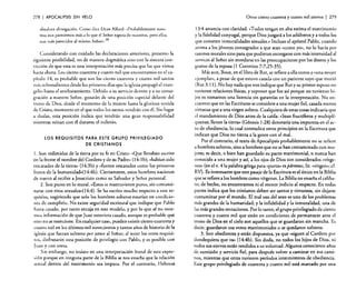 278

I APOCALIPSIS

SIN VELO

absoluta abnegación. Como dice Dean Alford: «Probablernenre nosotros nos parecemos más a lo que el Señor espera de nosotros, pero ellos
son más parecidos al mismo Señor».28

Considerando con cuidado las declaraciones anteriores, presento la
siguiente posibilidad, no de manera dogmática sino con la sincera convicción de que esta es una interpretación más precisa que las que vimos
hasta ahora. Los ciento cuarenta y cuatro mil que encontrarnos en el capítulo 14, es probable que son los ciento cuarenta y cuatro mil santos
más sobresalientes desde los primeros días que la iglesia propagó el evangelio hasta el arrebatamiento. Debido a su servicio devoto y a su consagración a nuestro Señor, gozarán de una posición especial delante de!
trono de Dios, desde e! momento de la muerte hasta la gloriosa venida
de Cristo, momento en el que todos los santos vendrán con él. Sin lugar
a dudas, esta posición indica que tendrán una gran responsabilidad
mientras reinan con él durante el milenio.

LOS REQUISITOS PARA ESTE GRUPO PRIVILEGIADO
DE CRISTIANOS

l. Son redimidos de la tierra por su fe en Cristo: «Que llevaban escrito
en la frente el nombre del Cordero y de su Padre» (14: 1b); «habían sido
rescatados de la tierra» (I4:3b) y «fueron rescatados como los primeros
frutos de la humanidad»(I4:4b). Ciertamente, estos hombres nacieron
de nuevo al recibir a Jesucristo como su Salvador y Señor personal.
2. Son puros en lo moral. «Estos se mantuvieron puros, sin contaminarse con ritos sexualesll(I4:4). Se ha escrito mucho respecto a este requisito, sugiriendo que solo los hombres solteros estarían en condiciones de cumplirlo. No existe seguridad escritural que indique que Pablo
fuera casado. por tanto encaja en este modelo, y por lo que sé no tenemos información de que Juan estuviera casado, aunque es probable que
esto no se mencione. En cualquier caso, pueden existir ciento cuarenta y
cuatro mil en los últimos mil novecientos y tantos años de historia de la
iglesia que fueran solteros por amor al Señor; al tener los otros requisitos, disfrutarán esta posición de privilegio con Pablo, y es posible con
Juan y con otros.
Sin embargo, no insisto en una interpretación literal de esta expresión porque en ninguna parte de la Biblia se nos enseña que la relación
sexual dentro del matrimonio sea impura. Por el contrario, Hebreos

Otros ciento cuarenta y cuatro mil siervos

I 279

13:4 anuncia con claridad: «Todos tengan en alta estima el matrimonio
y la fidelidad conyugal, porque Dios juzgará a los adúlteros y a todos los
que cometen inmoralidades sexuales.» Incluso el apóstol Pablo, cuando
anima a los jóvenes consagrados a que sean «como yo», no lo hacía por
razones morales sino para que pudieran entregarse con más intensidad al
servicio al Señor sin enredarse en las preocupaciones por los deseos y los
gustos de la esposa (I Corintios 7:7,25-35).
Más aun, Booz, en el libro de Rut, se refiere a ella como a «una mujer
ejemplar», a pesar de que estuvo casada con un pariente suyo que murió
(Rut 3: 11). No hay nada que nos indique que Rut y su primer esposo no
tuvieron relaciones físicas, y suponer que fue así porque no tuvieron hijos es tomarnos una licencia sin garantías en la interpretación. No encuentro que en las Escrituras se considere a una mujer fiel, casada menos
virtuosa que a una virgen soltera. Cualquiera de estas cosas indicaría que
el mandamiento de Dios antes de la caída: «Sean fructíferos y multiplíquense; llenen la tierra» (Génesis 1:28) denotaría una impureza en el acto de obediencia, lo cual contradice otros principios en la Escritura que
.indican que Dios no tienta a la gente con el mal.
Por el contrario, el texto de Apocalipsis probablemente no se refiere
a hombres solteros, sino a hombres que no se han contaminado con mujeres; es decir, o bien han guardado su pacto matrimonial, o nunca han
conocido a una mujer y así, a los ojos de Dios son considerados «vírgenes» (en el v. 4 la palabra griega para ('puros» es pdrtenos, lit. «virgen»: cf.
RV). Es interesante que este pasaje de la Escritura es el único en la Biblia
que se refiere a los hombres como vírgenes. La Biblia no enseña el celibato; de hecho, no encontramos ni el menor indicio al respecto. En todas
partes indica que los cristianos deben ser santos y virtuosos, sin dejarse
contaminar por el mundo. El mal uso del sexo es uno de los problemas
más grandes de la humanidad; y la infidelidad y la inmoralidad, una de
las más grandes tentaciones. Por lo tanto, el grupo privilegiado de ciento
cuarenta y cuatro mil que están en condiciones de permanecer ante el
trono de Dios en el cielo son aquellos que se guardaron sin mancha. Es
decir. guardaron sus votos matrimoniales o se quedaron solteros.
3. Son obedientes y están dispuestos, ya que «siguen al Cordero por
dondequiera que van (I4:4b). Sin duda, no todos los hijos de Dios, ni
todos sus siervos están rendidos a su voluntad. Algunos conocieron años
de sumisión y servicio fiel, para después volver a caminar en sus caminos, mientras que otros tuvieron períodos intermitentes de obediencia.
Este grupo privilegiado de cuarenta y cuatro mil está marcado por una

 