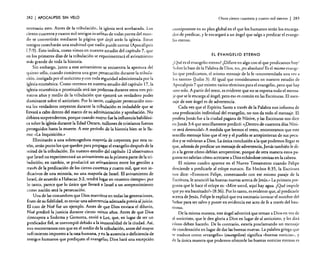 282

I APOCALIPSIS

SIN VELO

necesario esto. Antes de la tribulación. la iglesia será arrebatada. Los
ciento cuarenta y cuatro mil testigos israelitas de todas partes del mundo se convertirán mediante la página que dejó atrás la iglesia. Estos
testigos cosecharán una multitud que nadie: puede contar (Apocalipsis
17:9). Esto indica, como vimos en nuestro estudio del capítulo 7, que
en los primeros días de la tribulación se experimentará el avivamiento
más grande de toda la historia.
Sin embargo. junto a este avivamiento se encuentra la apertura del
quinto sello, cuando comienza una gran persecución durante la tribulación, instigada por el anticristo y con toda seguridad administrada por la
iglesia ecuménica. Como veremos en nuestro estudio del capítulo 17, la
iglesia ecuménica o prostituida será tan poderosa durante estos tres primeros años y medio de la tribulación que ejercerá un verdadero poder
dominante sobre el anticristo. Por lo tanto, cualquier persecución contra los verdaderos creyentes durante la tribulación es indudable que se
llevará a cabo dentro del marco de su administración y aprobación. No
debiera sorprendernos, porque cuando mayor fue la influencia babilónica sobre la iglesia durante la Edad Oscura, millones de cristianos fueron
perseguidos hasta la muerte. A este período de la historia bien se le llama: «La Inquisición»
Eliminarán a una sobrecogedora mayoría de creyentes; por esta razón, serán pocos los que queden para propa~ar el evangelio después de la
mitad de la tribulación. En nuestro estudio del capítulo 12 observamos
que Israel no experimentará un avivamiento en la primera parte de la tribulación; en cambio, se producirá un avivamiento entre los gentiles a
través de la predicación de los ciento cuarenta y cuatro mil, que son indicativos de una minoría, no una mayoría de Israel. El avivamiento de
Israel, de acuerdo a Habacuc 3:2, tendrá IUf;ar en «nuestro tiempo»; por
lo tanto, parece que lo único que llevará a Israel a un arrepentimiento
como nación será la persecución.
Una de las costumbres que Dios mantiene en todas las generaciones,
fruto de su fidelidad. es enviar una advertencia adecuada previa al juicio.
El caso de Noé fue un ejemplo. Antes de que Dios enviara el diluvio,
Noé predicó la justicia durante ciento veinte afias. Antes de que Dios
destruyera a Sodoma y Gornorra, envió a Lor, que, en lugar de ser un
predicador fiel, se corrompió debido a la inmoralidad de la ciudad. Así.
nos encontramos con que en el medio de la tribulación, antes del mayor
sufrimiento impuesto a la raza humana, y en la ausencia o deficiencia de
testigos humanos que prediquen el evangelio; Dios hará una excepción

Otros ciento cuarenta y cuatro mil siervos

I

283

omnipotente en su plan global en el que los humanos serán los encargados de predicar. y le encargará a un ángel que salga a predicar el evangelio eterno.
EL EVANGELIO ETERNO

¿Qué es el evangelio eterno? ¿Difiere en algo con el que predicamos hoy'
Sobre la base de la Palabra de Dios, no, ¡en absoluto! Es el mismo evangelio que predicamos, el mismo mensaje de la fe «encomendada una vez a
los santos» (judas 3). Al igual que consideramos en nuestro estudio de
Apocalipsis 7 que existen varios términos para el evangelio. pero que hay
lino solo. A partir del texto, es evidente que no se expresa todo el mensaje que se le encarga al ángel, pero eso es común en las Escrituras. El mensaje de este ángel es de advertencia.
Cada vez que el Espíritu Santo a través de la Palabra nos informa de
una predicación individual del evangelio. no nos da todo el mensaje. El
profeta Jonás fue a la ciudad pagana de Nínive, y las Escrituras nos dice
en Jonás 3:4 que sencillamente predicó: «¡Dentro de cuarenta días Nínive será desrruida!» A medida que leemos el texto, encontramos que este
sencillo mensaje hizo que el rey y el pueblo se arrepintieran de sus pecados y se volvieran a Dios. La única conclusión a la que podemos llegar es
que, además de predicar un mensaje de advertencia. ]onás también le dijo a la gente cómo debían arrepentirse, porque de otra manera estos paganos no sabrían cómo acercarse a Dios echándose cenizas en la cabeza,
El mismo cuadro aparece en el Nuevo Testamento cuando Fe!ipe
desciende a predicarle al etíope eunuco. En Hechos 8:35, la Escritura
nos dice: «Entonces Felipe, comenzando con ese mismo pasaje de la
Escritura, le anunció las buenas nuevas acerca de jesús.» La primera pregunta que le hace e! etíope es: «Mire usted, aquí hay agua. ¿Qué impide
que yo sea bautizado?» (8:36). Por lo tanto, es evidente que, al predicarle
acerca de Jesús, Felipe le explicó que era necesario invocar el nombre del
Señor para ser salvo y poner en evidencia ese acto de fe a través de! bautismo.
De la misma manera, este ángel advertirá que teman a Dios en vez de
al anticristo. que le den gloria a Dios en lugar de al anticristo, y les dirá
cómo deben hacerlo. De lo contrario, estaría proclamando un mensaje
de condenación en lugar de dar las buenas nuevas. La palabra griega que
se traduce como «evangelio» (euangelion) significa «buenas noticias», y
de la única manera que podemos ofrecerle las buenas noticias eternas es

 