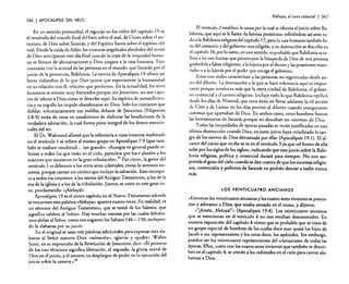 Aleluya, el coro celestial 1 347
346

I APOCALIPSIS

SIN VElO

En un sentido primordial, el regocijo en los cielos del capítulo 19 es
el resultado del triunfo final del bien sobre el mal, de Cristo sobre el anticristo, de Dios sobre Satanás, y del Espíritu Santo sobre el espíritu del
mal. Desde la caída de Adán, las criaturas angelicales alrededor del trono
de Dios anticiparon este día final cuando la copa de la iniquidad humana se llenara de abominaciones y Dios juzgara a la raza humana. Esto
contrasta con la actitud de las personas en el mundo, que llorarán por el
juicio de la prostituta, Babilonia. La escena de Ap?calipsis 19 ofrec~ un
breve vislumhre de lo que Dios quiere que expenmente la humanidad
en Sil relación con él, relación que perdieron. En la actualidad, los seres
humanos se sienten muy frustrados porque, sin Jesucristo, no son capaces de adorar a Dios como se describe aquí. Su espíritu de autosuficiencia y su orgullo les impide abandonarse en Dios. Solo lo~ cristi~~os que
doblan voluntariamente sus rodillas delante de ]esucflSto (Filipenses
2:8-9) están de veras en condiciones de disfrutar las bendiciones de. la
verdadera adoraci6n, la cual forma parte integral de los deseos emocionales del ser.
El Dr. Walvoord afirm6 que la referencia a (Cuna inmensa multitud»
en el versículo 1 se refiere al mismo grupo en Apocalipsis 7:9 (que también se traduce «multitud ... tan grande». «Aunque en general puede referirse a todos los que están en el cielo, pareciera que hace alusión a los
mártires que murieron en la gran tribulaci6n».37 Por cierto, la gente del
versículo 1 es diferente a los otros seres celestiales, como lo seremos nosotros, porque cantan un cántico que incluye la salvación. Esto incorpora a todos los creyentes: a los santos del Antiguo Testamento, a los de la
era de la iglesia y a los de la tribulación. [untos, se unen en este gran coro, proclamando: «iAleluya!»
.
Apocalipsis 19 es el único capítulo en el Nuevo [estamento adonde
se encuentra esta palabra «Aleluya»; aparece cuatro veces. En realidad, es
un término del Antiguo Testamento, que se tomó de los Salmos,. que
significa «alaben al Señor». Hay muchas razones por las cuale~ debiéramas alabar al Señor, como nos sugieren los Salmos 146-150, incluyendo la alabanza por su juicio.
En el original se usan tres palabras adicionales para expresar esta alabanza al Señor nuestro Dios: «salvación», «gloria» y «poder». Waltcr
Scott, en su exposición de la Revelación de Jesucristo, dice: (~EI primero
de los tres términos significa liberación, el segundo, la glona moral de
Dios en el juicio, y el tercero, su despliegue de poder en la ejecución del
. ..
b 1
38
JUICIO so re a rarnera.»

El versículo 2 establece la causa por la cual se efectúa el juicio sobre Babilonia, que aquí se le llama «la famosa prostituta» refiriéndose así ante todo a la Babilonia religiosa del capítulo 17; pero la raza humana también hizo del comercio y del gobierno una religión, y su destrucción se describe en
el capítulo 18; por lo tanto, en este sentido, es probable que Babilonia se refiera a las tres fuerzas que prostituyen la búsqueda de Dios de una persona
guiándola a falsas religiones, a la lujuria por el dinero y las posesiones materiales o a la lujuria por el poder que otorga el gobierno.
Estos tres males caracterizan a las personas no regeneradas desde an(es del diluvio. La destrucción a la que se hace referencia aquí es importante porque involucra más que la mera ciudad de Babilonia, el gobierno comercial y el centro religioso. Incluye todo lo que Babilonia tipificó
desde los días de Nimrod, que tuvo éxito 'en llevar adelante la vil acción
de Caín y de Lamec en los días previos al diluvio cuando inauguraron
sistemas que apartaban de Dios. En ambos casos, estos hombres fueron
las herramientas de Satanás porque no deseaban ser «siervos» de Dios.
Todas las iniquidades de épocas pasadas se verán justificadas en esta
última destrucción cuando Dios, en justo juicio haya «vindicado la sangre de los siervos de Dios derramada por ella» (Apocalipsis 19: 1). El alcance del juicio que recibe se ve en el versículo 3 ya que «el humo de ella
sube por los siglos de los siglos», indicando que este juicio sobre la Babilonia religiosa. política y comercial durará para siempre. No nos sorprende el gozo del cielo cuando se dan cuenta de que los sistemas religiosos, comerciales y poUticos de Satanás no podrán desviar a nadie nunca
más.

lOS VEINTICUATRO ANCIANOS
«Entonces los veinticuatro ancianos y los cuatro seres vivientes se postraron y adoraron a Dios, que estaba sentado en el trono, y dijeron:
""¡Amén, Aleluya!"» (Apocalipsis 19:4). Los veinticuatro ancianos
que se mencionan en el versículo 4 no nos resultan desconocidos. En
nuestra exposición del capítulo 4 vimos que es probable que se trate de
un grupo especial de hombres de los cuales doce sean quizá los hijos de
}acob o sus representantes y los otros doce, los apóstoles. Sin embargo.
pueden ser los veinticuatro representantes del cristianismo de todas las
épocas. Ellos, junto con los cuatro seres vivientes que también se describen en el capítulo 4, se unirán a los redimidos en el cielo para cantar alabanzas a Dios.

 