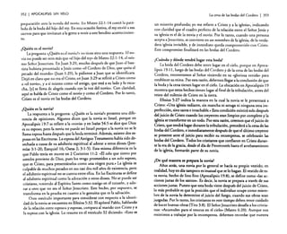 352

I APOCALIPSIS

SIN VELO

preparación ante la venida del novio. En M.ateo 2~: 1-14 contó l.a, parábola de la boda del hijo del rey. En esta ocasión festiva, el rey envio a sus
siervos para que invitaran a la gente a venir a este bendito acontecimiento.
¿Quién es el novio?
.
.
.
La pregullta «¿Quién es el novio?» no llene SInO una respuesta. Eln~vio 110 puede ser otro más que «el hijo del rey» de Mateo 22: 1-14, el mismo Señor Jesucristo. En Juan 3:29, mucho después de que Juan el bautista hubiera presentado a Jesús como «el Cordero de Dios, .que ~uita el
pecado del mundo» (juan 1:29), le pidieron a Juan qu~, se Id~ntlf¡cara.
Dejó en claro que no era el Cristo; en juan 3:29 se refino a Cristo como
a «el novio», y a sí mismo como «el amigo, que está a su lado y lo ~scu­
cha, [y] se llena de alegría cuando oye la voz del novio». Con claridad,
aquí se habla de Cristo como el novio y como el Cordero. Por lo tanto,
Cristo es el novio en las bodas del Cordero.
¿Quién es la novia?
. '
.
La respuesta a la pregunta: (,¿QuIén es la novia?» presenta una diferencia de opiniones. Algunos dicen que la novia es Israel.' porque .en
Apocalipsis 19:7 se refiere a la «novia» y en Isaías 54:5 se dlce.que DIOS
es su esposo; pero la novia no puede ser Isra~1 porque a la n~vla no se le
llama esposa hasta después que la boda terminé. Además, existen ~os esposas en las Escrituras. La esposa del Antiguo Testamento ha~ía SIdodesechada a causa de su adulterio espiritual al adorar a otros dioses (jeremías 3:1-20; Ezequiel 16; Oseas 2; 3:1-5). Esta misma difere~cia es la
que Pablo tenía en mente en 2 Corintios 11:2: «~l celo que siento por
ustedes proviene de Dios, pues los tengo prometidos a un sol~ esp~so,
que es Cristo, para presentárselos como una ~irgen pura.~ La 1~lesla es
culpable de muchos pecados en sus casi dos mil años de e.xlstencla. pero
el adulterio espiritual no se cuenta entre ellos. En las Escrituras se define
al adulterio espiritual como la adoración a otros dioses. No se puede ser
cristiano. teniendo al Espíritu Santo como testigo en el corazón, y adorar a otro que no sea el Señor Jesucristo. Es~e hecho, por supl~esto. se
transforma en la prueba en cuanto a lo genuina que es la salvacl~n. .
Otro versículo importante para considerar con respecto a la Identidad de la novia se encuentra en Efesios 5:32. El apóstol Pablo, hablando
de la relación entre esposos y esposas. compara al marido con Cristo ya
la esposa con la iglesia. Lo resume en el versículo 32 diciendo: «Esto es

La cena de las bodas del Cordero

I 353

un misterio profundo; yo me refiero a Cristo y a la iglesia», indicando
con claridad que el cuadro perfecto de la relación entre el Señor Jesús y
su iglesia es el de la novia y el novio. Por lo tanto, cuando una persona
acepta a Jesucristo, se con vierte en un miembro de la iglesia, de la verdadera iglesia invisible. y de inmediato queda comprometido con Cristo.
Este compromiso finalizará en las bodas del Cordero.
¿Cuándo y dónde tendrá lugar esta boda?
La boda del Cordero debe tener lugar en el cielo, porque en Apocalipsis 19:11 , luego de las bodas del Cordero y de la cena de las bodas del
Cordero, encontramos al Señor viniendo en su «gloriosa venida» para
establecer su reino. Por esta razón, debemos llegar a la conclusión de que
la boda y la cena tienen lugar en el cielo. La ubicación en Apocalipsis 19
muestra que estos hechos tienen lugar al final de la tribulación, antes del
reino del milenio de Cristo en la tierra.
Efesios 5:27 indica la manera en la cual la novia se le presentará a
Cristo: «Una iglesia radiante. sin mancha ni arruga ni ninguna otra imperfección. sino santa e intachable,» Esta condición existirá solo después
del juicio de Cristo cuando los creyentes sean limpios por completo y la
iglesia se transforme en un todo. Por esta razón. creemos que eljuicio de
Cristo, que tendrá lugar durante la tribulación. precederá a la cena de las
bodas del Cordero, e inmediatamente después de que el último creyente
se presente ante el juicio para recibir su recompensa. se celebrarán las
bodas del Cordero. Todos los cristianos que confiaron en Cristo durante la era de la gracia. desde el día de Pentecostés hasta el arrebatamiento
de la iglesia, formarán parte de su novia.
¿De qué manera se prepara la novia?
Años atrás. una novia por lo general se hada su propio vestido; en
realidad. hoy en día tampoco es inusual que se lo hagan. El vestido de esta novia. hecho de lino fino (Apocalipsis 19:8), se define como «las acciones justas de los santos». Es decir, la novia se prepara a través de sus
acciones justas. Puesto que esta boda viene después del juicio de Cristo,
lo más probable es que la posición que el individuo ocupe como miembro de la novia lo determine el juicio del fuego. cuando sus obras sean
juzgadas. Por lo tanto. los cristianos en este tiempo deben tener cuidado
de hacer buenas obras (Tito 3:8). El Señor Jesucristo desafía a los cristianos: «Acumulen para sí tesoros en el cielo» (Mateo 6:20). Aunque nos
resistimos a trabajar por la recompensa. debemos recordar que nuestra

 