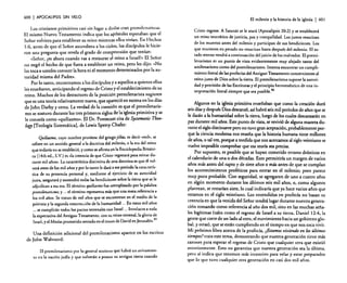 400

I APOCALIPSIS

SIN

vao

Los cristianos primitivos casi sin lugar a dudas eran premilenaristas.
El mismo Nuevo Testamento indica que los apóstoles esperaban que el
Señor volviera para establecer su reino mientras ellos vivían. En Hechos
1:6, antes de que el Señor ascendiera a los cielos. los discípulos le hicieron una pregunta que revela el grado de comprensión que tenían:
«Señor, ¿es ahora cuando vas a restaurar el reino a Israeli» El Señor
no negó el hecho de que fuera a establecer un reino, pero les dijo: «No
les toca a ustedes conocer la hora ni el momento determinados por la autoridad misma del Padre».
Por lo tanto, encontramos a los discípulos r a aquellos a quienes ellos
les enseñaron, anticipando el regreso de Cristo y el establecimiento de su
reino. Muchos de los detractores de la posición premilenarista sugieren
que es una teoría relativamente nueva, que apélreció en escena en los días
de John Darby y otros. La verdad de la cuestión es que el prernilenarismo se sostuvo durante los tres primeros siglos de la iglesia primitiva y se
le conocía como «quiliasmo», El Dr. Penrecost cita de Systematie Tbeology [Teología Sistemática]' de Lewis Sperry Chafer:

Quiliasmo. cuyo nombre proviene del griegojilias, es decir «mil», se
refiereen un sentido general a la doctrina del milenio, o la era del reino
que todavía no se estableció, y como se afirma en la EnciclopediaBritánica (l4th ed., S.v.) es «lacreenciade que Cristo regresará para reinar durante mil años». La característicadistintiva de esta doctrina es que él volverá antes de los mil años y por lo tanto le dará a ese período la característica de su presencia personal y. mediante el ejercicio de su autoridad
justa, aseguraráy sostendrá todas lasbendiciones sobre la tierra que se, le
adjudican a esa era. El término quiliasmo fue reemplazadopor la palabra
premilenarismo; y ... el término representa más que una mera referenciaa
los mil años. Se tratan de mil años que se encuentran en el medio de la
primera y la segunda resurrección de la humanidad En estos mil años
... se cumplirán todos los pactos terrenalescon Israel Involucra a toda
la expectativadel Antiguo Testamento, con su reino terrenal. la gloria de
45
Israel.y el Mesíasprometido sentado en el trono de David en Jerusalén.
Una definición adicional del premilenarismo aparece en los escritos
de john Walvoord:

to

El premilenarismo por lo general sostiene que habrá un avivamienen la nación judía y que volverán a poseer su antigua tierra cuando

El milenio y la historia de la iglesia

I 401

Cristo regrese. A Satanás se le atará (Apocalipsis 20:2) y se establecerá
un reino teocrático de justicia, paL y tranquilidad. Los justos resucitan
de los muertos antes del milenio y participan de sus bendiciones. Los
que murieron en pecado no resucitan hasta después del milenio. El estado ~terno vendrá a continuación del juicio de los malvados. El premilenansmo es un puntó de vista evidentemente muy alejado tanto del
a~ilena~ismo como del posmilenarismo. Intenta encontrar un curnplirmento literal de las profecías del Antiguo Testamento concernientes al
reino justo de Dios sobre la tierra. El premilenarismo supone la autoridad y precisión de las Escrituras yel principio hermenéutico de una interpretación literal siempre que sea posible.46
. Algunos en la iglesia primitiva enseñaban que como la creación duró
seis días y después Dios descansó. así habrá seis mil períodos de años que se
le darán a la humanidad sobre la tierra, luego de los cuales descansarán en
paz dura~lte m.i1 ~os. Este punto de vista, se revivió de alguna manera durante el ~Iglo. diecinueve pero no tuvo gran aceptación, probablemente porque la ciencia moderna nos enseña que la historia humana tiene millones
de año~, o tal ~ez, porque a medida que nos acercamos al siglo veintiuno se
vuelve imposible comprobar que esa teoría sea precisa.
Por supuesto, es posible que se hayan cometido errores drásticos en
e~ calendario de una o dos décadas. Esto permitiría un margen de varios
anos más a~te~ del rapto y ?e siete años o más antes de que se cumplan
los acontecimientos proféticos para entrar en el milenio; pero parece
muy poco probable. Con seguridad, se agregaron de uno a cuatro años
en algún momento durante los últimos seis mil años. o, como algunos
plantean, se res~arían ~iet~. lo cual indicaría que ya hace varios años que
estam~s en el Siglo v~tntluno. Los entendidos en profecía no basan su
c~eencla en que la venida del Señor tendrá lugar durante nuestra generación tomando como referencia al año dos mil, sino en las muchas señales legítimas (tales como el regreso de Israel a su tierra. Daniel 12:4, la
gente que corre de un lado al otro, el movimiento hacia un gobierno globa~, y ot~as), q.ue se están cumpliendo en el tiempo en que nos toca vivir.
MI próximo labro acerca de la profecía, ¿Estamos viviendo en los últimos
•
ttempos.? trata este tema, demostrando que nuestra generación tiene más
razan.es para esperat el regreso de Cristo que cualquier otra que existió
anteno~me.nte. Esto no garantiza que nuestra generación sea la última,
pero sí indica que tenemos más incentivo para velar y estar preparados
que lo que tuvo cualquier otra generación en casi dos mil años.

 
