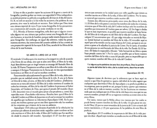 420

I APOCALIPSIS

SIN VELO

Si hoy en día se pueden captar las acciones de la gente a través de la
fotografía y pueden grabar sus voces, con seguridad el Dios todopoderoso podrá proyectar su película y su grabación divinas en el día del juicio.
En él, no solo se sacarán a la luz todas las acciones y las palabras de una
persona, sino «aun la realizada en secreto», Esto indica que Dios tiene
una cámara especial de rayos X que toma fotografías de los pensamientos e intenciones del corazón, que serán reveladas en ese día.
D.L. Moody, el famoso evangelista, solía decir que si alguien inventaba alguna vez una cámara que pudiera tomar una fotografía del corazón humano, se moriría de hambre, porque nadie estaría dispuesto a dejarse fotografiar. Sin embargo, en aquel día solemne, todos los pensamientos secretos y las intenciones del corazón saldrán a la luz a través de
una proyección especial de los rayos X de Dios, sacada de los libros de las
obras de la raza humana.
SE ABRE El LIBRO DE LA VIDA

El versículo 12 indica que a los muertos se los juzgará no solo de acuerdo
a los libros de sus obras, sino que se abre otro libro, e! libro de la vida.
Aquí descubrimos que un ángel notario se encarga de! llamado libro de
la vida. El N uevo Testamento se refiere a este libro de la vida ocho veces;
y aunque e! Antiguo Testamento no lo llama así, en tres oportunidades
menciona a un libro en el cual se escriben nombres.
Para entender adecuadamente 10 que es el libro de la vida, debe comprender que en realidad existen dos libros de la vida. A uno se le llama
«el libro de la vida»; al otro, «e!libro de la vida del Cordero». ¡Definitivamente no se trata del mismo! «El libro de la vida» contiene el nombre de
todos los vivientes; «el libro de la vida del Cordero» le pertenece al Señor
Jesucristo, «e! Cordero de Dios, que quita e! pecado del mundo) Ouan
1:29). Jesucristo vino al mundo para salvar a los pecadores y, como dijo
repetidas veces: «Para darles vida eterna.. Resulta claro, que e! libro de la
vida de! Cordero es e! libro de Jesucristo en el cual se anotan los nombres
de aquellos que recibieron su vida eterna (Apocalipsis 13:8). En lo personal, me inclino a pensar que en este libro aparecerán solo los nombres
de los creyentes que vivieron de la cruz en adelante.
Apocalipsis 13:8 indica que durante e! período de la tribulación las
personas que adoren al anticristo serán «aquellos cuyos nombres no han
sido escritos en e! libro de la vida, el libro del Cordero que fue sacrificado desde la creación de! mundo». Apocalipsis21 :27 nos dice que los

El gran trono blanco

I 421

únicos que entrarán en la ciudad santa son «sólo aquellos que tienen su
nombre escrito en el libro de la vida, el libro del Cordero». Por lo tanto,
es esencial que nuestros nombres estén escritos allí.
Existen dos diferencias principales entre estos dos libros de la vida.
(1) El libro de la vida parece contener los nombres de todos los vivientes,
mientras que e! libro de la vida del Cordero incluye solo los nombres de
aquellos que invocaron al Cordero para ser salvos. (2) Sin lugar a dudas
lo que es más importante, es posible que nuestro nombre se haya borrado del libro de la vida pero no del libro de la vida del Cordero. En Apocalipsis 3:5 encontramos que: «El que salga vencedor se vestirá de blanco. Jamás borraré su nombre del libro de la vida.. El vencedor aquí es
aquel que se ha vestido con las ropas blancas de Cristo, porque es un creyente a quien se le adjudica la justicia de Cristo. Por lo tanto, e! nombre
de esa persona no será borrado del libro de la vida. En Éxodo 32:33 leemos: «El Señor le respondió a Moisés: "Sólo borraré de mi libro a quien
haya pecado contra mí.?» Por lo tanto, es posible que se borre nuestro
nombre del libro de la vida a causa del pecado, pero es imposible que se
quite nuestro nombre de! libro de la vida de! Cordero.
y si alguno quita palabras de este libro de profecía, Dios le quitará
su parte del árbol de la vida y de la ciudad santa, descritos en este
libro.
(Apocalipsis 22: 19)
Algunos tratan de decirnos que la referencia que se hace aquí en
cuanto a que Dios le quitará su '<parte» del árbol de la vida sugiere que
cualquiera que desvirtúa el libro de Apocalipsis y su profecía perderá su
recompensa; pero no puede ser así, porque la única «parte» que tenemos
en e! libro de la vida es nuestro nombre. En las Escrituras no tenemos
nada que nos indique que en el libro de la vida haya otra cosa que no sea
nuestro nombre, porque allí no se registran nuestras acciones sino en los
otros libros.
Por tanto, vemos que la Biblia ofrece tres razones por las cuales se
puede borrar nuestro nombre del libro de la vida: (1) por pecar en contra de Dios, (2) por no estar revestidos de la justicia de Cristo a través del
nuevo nacimiento, y (3) por apartarnos de las palabras de este libro de
profecía.
Apocalipsis 20: 15 establece la importancia del libro de la vida porque nos dice: «Aquel cuyo nombre no estaba escrito en e/libro de la vida

 