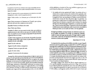 432

I APOCALIPSIS

SIN VELO

Se representa a losdiversos cimientos como capasconstruidas una encima de la otra. cada una de las cualesse extiende alrededor de los cuatro
lados de la ciudad.

Jaspe: Con apariencia de oro pero semejante en su sustancia a un cristal
transparente. a saber. cristal con apariencia de oro.
Zafiro: Piedra similar a un diamante por su dureza pero de color
azul.
Ágat/l: Piedra proveniente de Calcedonia (en Turquía). que se piensa
que es de color azul cielo. veteadacon otros colores.

Esm(raidll: Presenta un brillante color verde.
Ónice: Piedra roja y blanca.

La nueva Jerusalén

I 433

infinita sabiduría y el poder de Dios sino también su gracia que se extiende hacia los objetos de su salvación.Y

• Los nombres de los doce apóstoles del Cordero. Las piedras de los cimientos de la ciudad contienen los nombres de los apóstoles. indicando que la ciudad santa tendrá en su interior a los redimidos por
la sangre de Cristo. que escucharon la Palabra a través del fiel testimonio de los siervos de Dios del primer siglo, los apóstoles. Las
puertas de la ciudad tienen los nombres de las doce tribus. indicando que fueron el vehículo a través del cual se revelaron los oráculos
de Dios en los días del Antiguo Testamento. ya quienes vino el Mesías. Tanto los santos del Antiguo Testamento como los de la iglesia
tendrán acceso a esta ciudad. pero cada vez que entren recordarán la
deuda que tienen con la nación de Israel y con los apóstoles.

Cornalina: Se refierea una joya común de color rojizo. que también se
puede encontrar en color miel y en este caso se le considera de inferior
valor. Lacornalina se usa con el jaspeen Apocalipsis 4:3 para describir
la gloria de Dios en el trono.

Crisólito: Piedra transparente. de color dorado, de acuerdo a lo que dice
al antiguo escritor Pliny, y por lo tanto un poco diferente del crisólito
moderno de color verde pálido.
Berilo: De color verde mar.
Topacio: Amarillo verdoso y transparente.
Crisoprasa: Presenta otra gama del verde.
Jacinto: De color violeta.
Amatista: Comúnmente de color púrpura.

Aunque los colores precisos de estas piedras en algunos casos son inciertos. el cuadro general que Juan describe aquí es de inconfundible belleza, diseñado para reflejar la gloria de Dios en un espectro de colores
brillantes. La luz interior de la ciudad brillando a través de estos diversos
colores en el cimiento de las paredes. seguido de las paredes mismas hechas de jaspe, semejante a cristal pulido. conforman una escena de deslumbrante belleza que hace juego con la gloria de Dios y con la belleza
de su santidad. Sin duda. la ciudad es mucho más hermosa a los ojos del
hombre. que ninguna de las cosas que jamás se creó, y no solo refleja la

El óngel que hablaba conmigo llevaba una caña de oro para medir la ciudad, sus puertas y su muralla. lo ciudad era cuadrada;
. medio lo mismo de largo que de ancho. El óngel midió la ciudad
con la caña, y tenia dos mil doscientos kilómetros: su longitud, su
anchura y su altura eran iguales.
(Apocalipsis 21 :15-16)
La mayoría de los estudiosos de la Biblia coinciden en que el significado de la raíz de la palabra griega «est~dio»(RV) en la NVI indica que
cada lado de la ciudad tiene unos dos mil doscientos kilómetros de longitud. Por tanto. la ciudad se extendería desde la costa este de los Estados U nidos hasta el da Mississippi de un lada, y desde la frontera canadiense hasta el golfo de Méjico del otro. Además de larga y de ancho. la
ciudad tendrá la misma altura. Los estudiosos de la Biblia no se ponen
de acuerdo en cuanta a si tendrá una forma cúbica o piramidal. Aunque
el concepto de pirámide parece estar más de acuerdo con nuestra comprensión. la interpretación literal del texto sugiere que será un cubo. El
gran tamaño, por supuesto. proporcionará suficiente espacio para que
moren los santos de todas las épocas.
Mi amigo y colega. el Dr. Henry M. Morris, experto ingeniero y escritor sacó los cálculos matemáticos pertinentes y llegó a la conclusión
de que dada la población estimada de unos veinte mil millones de residentes. cada persona gozará de un espacio aproximado de un kilómetro
y medio cúbico, o su longitud. ancho y altura será "un poco mayor que

 