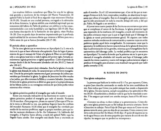 48

I APOCALIPSIS

La iglesiade Éfeso

SIN VELO

Los eruditos bíblicos consideran que Éfeso fue una de las iglesias
más grandes y excelentes de los tiempos del Nuevo Testamento. El
apóstol Pablo la fundó al final de su segundo viaje misionero (Hechos
18:19-20). Situada en una ciudad perversa. entregada a la adoración
de la diosa Artemisa, la iglesia exhibía una vitalidad espiritual que era
remanente del hábito de Pablo de predicar «en público y en las casas».
ministrándoles (con toda humildad y con lágrimas» (20: 19-20). Para
una buena descripción de la fundación de esta iglesia, véase Hechos
18-20. Uno no puede dejar de sentirse impresionado por la profunda
espiritualidad de los ancianos efesios que vinieron a Mileto para ver a
Pablo antes de que se fuera a Jerusalén (20: 17-38).
El perlado efesio o apostólico
De las siete iglesias que se mencionan en Apocalipsis 2 y 3, esta es la
única en la que se hace referencia a los apóstoles. Esto da lugar al pensamiento de que el mensaje de Cristo a la iglesia de Éfeso no está dirigido
solo a una iglesia local sino a toda la iglesia del primer siglo, llamada comúnmente «iglesia primitiva» o «iglesia apostólica». Cubre el período de
tiempo desde el día de Pentecostés (alrededor del afio 30 d.C.) hasta e!
afio 100 d.C.
El nombre l!feso quiere decir «deseada». Esta fue la iglesia o la era de
la iglesia más deseada de todas. Se caracterizó por un ferviente evangelismo. Una de las principales razones era el gran porcentaje de judíos convertidos que formaban la iglesia. La iglesia de Jesucristo les debe mucho
a los judíos, por ellos tenemos la Biblia y a nuestro Salvador. Jesucristo.
El éxito de la iglesia primitiva se debió en gran parte a la preponderancia
de los líderes judíos y a su contagiosa creencia de que Jesús podía volver
mientras ellos vivieran.

La iglesia primitiva predicó el evangelio por todo el mundo
Existe una marcada indicación en las Escrituras en cuanto a que la
iglesia primitiva predicó el evangelio por todo e! mundo. Romanos
10: 18 nos dice: (Pero pregunto: ¿Acaso no oyeron? ¡Claro que sí! Por toda la tierra se difundió su voz, ¡SUS palabras llegaron hasta los confines
del mundo!» Romanos 16:26 relata que el evangelio fue «revelado por
medio de los escritos proféticos. según su propio mandato, para que todas las naciones obedezcan a la fe». En Colosenses 1:6, hablando del
evangelio, e! Espíritu Santo afirma, a través de! apóstol Pablo «(que ha
llegado hasta ustedes. Este evangelio está dando fruto y creciendo en

I 49

todo el mundo». En e11 :23 encontramos que: «Con tal de que se mantengan firmes en la fe, bien cimentados y estables, sin abandonar la esperanza que ofrece e! evangelio. Éste es e! evangelio que ustedes oyeron y
que ha sido proclamado en toda la creación debajo de! cielo, y del que
yo, Pablo, he llegado a ser servidor.»
Al juntar estos cuatro pasajes de las Escrituras encontramos que antes
que se completara e! canon de las Escrituras. la iglesia primitiva logró
una expansión de la enseñanza del evangelio a través del ministerio de
los judíos cristianos mayor que la que se logró desde que el liderazgo de
la iglesia se tornó predominantemente gentil. Ni siquiera con todos
nuestros métodos modernos de comunicación y nuestros viajes en avión
podemos igualar aquel éxito evangelizador. Es interesante notar que la
apostasía y la indiferencia fueron características de la iglesia de Jesucristo
bajo la administración de los gentiles, mientras que el evangelismo fue la
característica del liderazgo judío. La verdad profética que se encuentra
en Apocalipsis 710 resalta diciendo que la próxima vez en la que se proclamará el evangelio alrededor del mundo será bajo el liderazgo judío
cuando los ciento cuarenta y cuatro mil testigos judeocrisrianos salgan a
predicar e! evangelio para alcanzar a una multitud «tan grande que nadie
podía contarla» {7:9}.

EL ELOGIO DE CRISTO

Una iglesia trabajadora

Lapersona que habla en la visión en el 2: 1-7 es, por supuesto, Cristo,
a quien Juan describe caminando en medio de los siete candelabros de
oro. Esto indica que Cristo y su poder siempre han estado a disposición
de la iglesia. De esta manera, cumple sus palabras a los apóstoles en Mateo 28:20: «Enseñándoles a obedecer todo lo que les he mandado a ustedes. Y les aseguro que estaré con ustedes siempre, hasta el fin del mundo.»
«Conozco tus obras, tu duro trabajo y tu perseverancia.» Cristo elogió a esta iglesia primitiva por su fiel trabajo de servicio cristiano. Servir
a Jesucristo es trabajar. Para el hijo de Dios que (mora en Cristo» es una
gozosa tarea de amor, pero no deja de ser una tarea. Cristo conoce y conserva todo servicio fiel. En Mateo 10:42 dijo: (y quien dé siquiera un vaso de agua fresca a uno de estos pequefios por tratarse de uno de mis discípulos, les aseguro que no perderá su recompensa.»

 