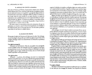 60

I APOCALIPSIS

SIN VELO

EL MENSAJE DE CRISTO A ESMIRNA

"Esto dice e! Primero y e! Último. e! que murió y volvió a vivir." Es interesante destacar que Cristo comienza cada mensaje a las iglesias volviendo a la visión de sí mismo en e! capítulo 1 y escogiendo alguna de las características de su naturaleza. Al dirigirse a Éfeso se refiere a sí mismo como e! que "tiene las siete estrellas en su mano derecha y se pasea en
medio de los siete candelabros de oro» (2: 1). haciendo énfasis en su provisión fiel para sus iglesias. A Esmirna le enfatiza su naturaleza eterna:
"El Primero y el Último»; su muerte por los pecados: "e! que murió »; y
su resurrección: «y volvió a vivir» (l: 18).
De nuevo vemos la característica única del cristianismo de que no
adoramos a un muerto, como lo hacen los musulmanes, los budistas o
los confucionistas, sino a Cristo que está vivo. Por esta razón. puede actuar a favor de sus hijos en cualquier época.

EL ELOGIO DE CRISTO

El mensaje a la iglesia de Esmirna es e! más corto de todos. Sin embargo,
uno de los elogios más grandes que recibe esta iglesia es que Cristo no la
condena. El elogio resalta tres características: la tribulación, la pobreza y
la aflicción.
Una iglesia perseguida
«Conozco tus sufrimientos .» Esta era una iglesia muy perseguida.
Como la palabra «obras» del versículo 9 (cf. RV) no aparece en los mejores manuscritos, en este caso no se hace énfasis a la fidelidad en las obras
de la iglesia, que sin lugar a dudas eran muchas, sino en e! hecho de que
habían soportado mucha persecución.
Una iglesia pobre
«Conozco .,. tu pobreza. ¡Sin embargo, eres rico!» Los creyentes de
Esmirna eran pobres pero a la vez ricos. Además de la persecución física,
da la impresión de que la iglesia allí atravesó un período de severa persecución financiera. Esmirna no era solo una ciudad comercial sino también una ciudad de corporaciones que regulaban estrictamente las actividades de aquel momento de manera muy parecida a lo que hacen los
sindicatos en la actualidad. Debido al intenso odio que existía contra los
cristianos, cuando un hombre decidía seguir a Cristo, le boicoteaban el

La iglesia de Esrnirna

I 61

negocio, lo dejaban sin empleo o utilizaban algún otro medio para limitar su oportunidad económica. Aque!los cristianos que tuvieron riquezas en el mundo se encontraban en bancarrota. Como resultado, la iglesia gozaba de muy pocas entradas de dinero. Esto no le sucedió solo a la
iglesia de Esmirna sino también a las iglesias del segundo y tercer siglo.
Alguien ha dicho que las iglesias de los primeros tres siglos estuvieron marcadas por la pobreza material y e! poder espiritual, mientras que
las iglesias de nuestros días están marcadas por la riqueza material y la
debilidad espiritual. Es triste, pero parece que es verdad. En la actualidad. los cristianos tienen la maldición de poseer bienes materiales que
no los conducen a su desarrollo espiritual. Los que viven el empobrecimiento económico debieran alabar a Dios ya que durante un tiempo así
él les mostrará su fidelidad y. si se lo permiten, les traerá mucha bendición espiritual.
c'iSinembargo, eres rico!» Aquí se resalta un principio divino: sin importar cuál sea la situación económica de una persona, conocer a Cristo
trae riquezas en esta vida y en la venidera. Muchos de los que son pobres
como el proverbial "ratón de iglesia» son ricos en esta vida en todo aquello que e! dinero no puede comprar: gozo, paz. felicidad, contentamiento y logros eternos.
Esta riqueza invisible que está al alcance de los hijos de Dios se ve en
la declaración del apóstol Pablo en 2 Corintios 6: 1O: «Aparentemente
tristes, pero siempre alegres; pobres en apariencia, pero enriqueciendo a
muchos; como si no tuviéramos nada, pero poseyéndolo todo...
El apóstol Pablo no tenía ningún bien material en este mundo, pero
estaba en condiciones de impartir riquezas y de decir de sí mismo: «Pero
poseyéndolo todo .» Solo los cristianos en verdad son ricos en aquellas
cosas que son importantes. Ah, si el pueblo de Dios en los siglos veinte y
veintiuno se diera cuenta del principio que nuestro Salvador le presenta
aquí a la iglesia de Esmirna. ¡El mundo nunca puede proveernos riquezas! Nuestra unión con Jesucristo es lo que determina la realización de
nuestra riqueza en este mundo. Cuanto más cerca estamos de Jesucristo,
más ricos somos. Cuanto más lejos estemos de él, no importa cuál sea el
saldo de nuestra cuenta bancaria, más pobres somos. Cristiano. basado
en esto, ¿cuánta riqueza posees?
Una iglesia afligida
«Sé cómo te calumnian los que dicen ser judíos pero que. en realidad.
no son más que una sinagoga de Satanás." Los creyentes de Esmirna

 