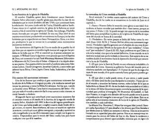 92

I APOCALIPSIS

SIN VELO

La era histórica de la iglesia de Filadelfia
El nombre Filadelfia quiere decir literalmente «amor fraternal».
Nuestro Señor seleccionó a aquella iglesia para describir la clase de era
eclesiástica que se inició alrededor del año 1750 y que continuará hasta
la tribulación. A~í como Sardis salió de Tiatira, Filadelfia salió se Sardis.
Como vimos en el capitulo anterior, la iglesia de la Reforma se tornó
muerta y fría al convertirse en iglesia del Estado. Sin embargo, Filadelfia
estuvo marcada por una gran vitalidad. En esta era, Dios obró de una
manera emocionante produciendo avivamientos en Europa y en las islas
británicas que se expandieron aun hasta Norteamérica. Estos, a su tiempo, produjeron lo que se conoce en la actualidad como movimientos
misioneros modernos.
Este movimiento del Espíritu de Dios en medio de su pueblo fue el
que hizo que un zapatero remendón inglés sintiera tal carga por los perdidos en la India que en 1793 se convirtió en el primer misionero extranjero. A William Carey lo siguieron otros jóvenes que tocó el Espíritu
de Dios y así comenzó el actual Faith Missionary Mouement [Movimiento Misionero de Fe].Como dijo el Señor: «Delante de ti he dejado abierta una puerta .» Esta puerta abierta encontró a hombres tales como Adoniram Judson, David Livingstone, Jonathan Goforth, Yotros miles que
salieron hacia África, China, Japón, Corea, India, Sudamérica, y las islas
del mar.
Dos razones del movimiento misionero
Uno de los factores que condujo al gran movimiento misionero fue
la edición de la Biblia en el lenguaje popular, y la tendencia natural que
tienen las personas a tomar la Biblia literalmente. Así fue que, cuando
un hombre como WiIliam Carey leyó el mandamiento del Señor: «Vayan por todo el mundo y anuncien las buenas nuevas a toda criatura.., se
sintió llamado a obedecer.
El segundo factor que contribuyó a este movimiento misionero fue
el creciente interés en el estudio de la doctrina de la segunda venida de
nuestro Señor. Alrededor dd1800, la doctrina del regreso prernilenarista de Cristo que había estado por completo muerta desde finales del siglo tercero, se reavivó. Esta enseñanza, tal como se enseñó en capítulos
anteriores, contribuyó a una iglesia consagrada y separada y aumentó su
celo evangelizador y su sacrificio misionero para cumplir con la gran comisión. Preparándose para la venida del Señor estaba lista para hacer
cualquier cosa que él le mandara.

La iglesia de Filadelfia

I 93

La naturaleza de Cristo revelada a Filadelfia
En el versículo 7 se revelan cuatro aspectos del carácter de Cristo a
Filadelfia, dos de los cuales no se encuentran en la visión de Juan en el
capítulo 1.
l. «Sanro.» Nuestro Señor le recuerda a esta iglesia su santidad. A esta altura, es bueno recordar que también dice: «Sean santos, porque yo
soy santo» (1 Pedro 1:16). Se puede escoger este aspecto de la naturaleza
del Señor para ejemplificar la práctica de la iglesia de Filadelfia de separarse del mundo en busca de la santidad.
2. «Verdadero.» En varios pasajes se habla del Señor como la «verdad» (luan 14:6). El Dr. J. Vernon McGee ofrece esta interesante sugerencia: «Verdadero significa genuino con el añadido de una nota de perfección e integridad. Moisés no fue quien dio el "pan verdadero". Cristo
es el "pan verdadero?» Ouan 6:32-35). Aquí, podemos ver que Cristo no
solo es la verdad, sino que es la verdad definitiva. A este mundo no se le
dará otra verdad más que la revelada en Jesucristo. Este aspecto de su naturaleza aludió al movimiento hacia la separación doctrinal que caracte'rizó a la era de Filadelfia.
3. «El que tiene la llave de David» es una referencia indudable a la
autoridad de Cristo. Anuncia su gobierno futuro del mundo pero se
relaciona también con Apocalipsis 1:5: A pesar de que les da soga a los
reyes de este mundo, él es quien controla hasta qué punto pueden gobernar.
4. «El que abre y nadie puede cerrar, el que cierra y nadie puede
abrir.» El Señor Jesús les dio a sus discípulos la comisión: «Vayan por todo el mundo y anuncien las buenas nuevas», sobre la base de lo que ya
había dicho en Mateo 28: 18: «Seme ha dado toda autoridad en el cielo y
en la tierra.» El Señor Jesucristo es quien controla las puertas de la oportunidad para predicar el evangelio. Ni Muammar Al-Gaddafi, ni Saddam H ussein, ni ningún otro dictador del mundo puede cerrar la puerta
a la predicación del evangelio a menos que Cristo así lo desee. Esto no se
aplica solo al movimiento misionero de la era de la iglesia de Filadelfia,
sino también a cada individuo.
La difunta Dra. Henrietta C. Mears fue una gran líder juvenil. Siempre usaba Apocalipsis 3:7 para desafiar a los jóvenes que Dios llamaba a
que obedecieran su Palabra sin temores ni reservas. Dios no se encuentra
limitado en su capacidad para abrir puertas. Este es un mensaje muy necesario para los siervos del Señor de hoy en día. Existe la tendencia a
comprometerse para obtener oportunidades, mientras que, en rigor a la

 