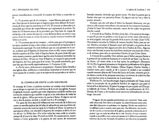 104

I APOCALIPSIS

SIN VELO

precio, humillándose, invocando el nombre del Señor y creyendo en
él.
2. «Te aconsejo que de mí compres .. , ropas blancas para que te visras.» Esto denota la justicia que se requiere para venir delante de la presencia de Dios (que se menciona en el 3:5). Él conoda su desnudez y la
necesidad que tenían de «ropas blancas» que representan la justicia. En
Isaías 61: 1O leemos acerca de la provisión que Dios hace de «(ropas de
salvación» y de «manto de justicia» como debieran llevar un novio o una
novia. El ser humano se reviste de justicia cuando invoca el nombre del
Señor y es salvo.
3. «Te aconsejo que de mí compres ... colirio para que te lo pongas en
los ojos y recobres la vista.» Esto indica la necesidad del ser humano de la
iluminación espiritual. Por más brillante que sea una persona en la carne, a menos que el Espíritu de Jesucristo more en ella, nunca comprenderá los caminos de Dios. Solo el Espíritu Santo, de quien Jesús dijo que
sería nuestro maestro, puede hacer que los seres humanos entiendan los
caminos de Dios. «El que no tiene el Espíritu no acepta lo que procede
del Espíritu de Dios, pues para él es locura. No puede entenderlo. porque hay que discernirlo espiritualmente» (I Corintios 2:14).
4. «Por lo tanto. sé fervoroso y arrepiéntete.» Nuestro Señor desafía a
esta iglesia tibia. indiferente y materialista. basándose en el amor que les
tiene a pesar de su estado, a que se arrepienta de sus pecados y se vuelva a
él.
EL CONSEJO DE CRISTO A LOS INDIVIDUOS

El mensaje de Cristo a Laodicea contiene un consejo muy interesante
que se dirige en especial a los individuos de la era de esta iglesia. Aunque
la iglesia lo excluyó. aquellos que están dispuestos a recibirlo reciben una
invitación exclusiva que también se aplica a los individuos de todas las
eras de la iglesia: «Mira que estoy a la puerta y llamo. Si alguno oye mi
voz y abre la puerta, entraré, y cenaré con él, y él conmigo,»
Un santo de Dios describió bellamente este versículo de la Escritura
como «la sencilla explicación del plan de salvación en una muy breve declaración contenida entre las tapas de la Palabra de Dios». La puerta a la
que aquí se refiere, con claridad es la puerta del corazón, es decir, el centro del ser. La Biblia dice: «Por sobre todas las cosas cuida tu corazón,
porque de él mana la vida» (Proverbios 4:23). En consecuencia, encontramos a Cristo golpeando a la puerta de este centro de emociones

La iglesia de Laodicea

I

105

llamado corazón, diciendo que quiere entrar. No abre la puerta por la
fuerza, sino que con paciencia llama: «Si alguno oye mi voz y abre la
puerta, entraré.»
Durante casi dos mil años el Señor ha llamado fielmente. con paciencia y de manera maravillosa a las puertas de los corazones humanos.
¿Cómo lo hace? De muchas maneras, cuatro de las cuales me gustaría
decirle a usted.
1. A través de su Palabra. El Señor Jesús dijo: «Ciertamente les aseguro que el que oye mi palabra y cree al que me envió. tiene vida eterna y
no será juzgado. sino que ha pasado de la muerte a la vida» (juan 5:24).
Necesitamos escuchar la Palabra de nuestro bendito Señor para ser salvos. Muchos escuchan el llamado suave del Salvador a la puerta de sus
corazones mientras leen alguna porción de la Palabra de Dios. Algunas
veces, este llamado se pone de manifiesto mediante una reacción violenta de rechazo, pero esto no minimiza el hecho de que Cristo llama.
2. A través de su pueblo. Otro método que el Señor usa para llamar a
la puerta de los corazones humanos es a través de sus hijos. Las Escritu~ ras dicen: «(¿Y cómo oirán si no hay quien les predique]» (Romanos
1O: 14.) Por lo general pensamos en los grandes predicadores de la iglesia
como D.L. Moody, Billy Graham, Adrian Rogers, Charles Stanley y
muchos otros: pero cuando se dé a Conocer la verdad yeso sucederá
cuando estemos delante del Trono del Juicio de Cristo, veremos que Jesús llama a través de las personas comunes y corrientes, de todos los días
y que muchas veces se mantienen en el anonimato.
El difunto Dr. Lee Sacarborough, el gran predicador de Texas, COntó
sobre la conversión de un pudiente hombre de negocios que pasó al
frente al final del servicio. El pastor le preguntó que a quién usó Dios para hablarle de Cristo. Él había escuchado las predicaciones de D.L.
Moody, de Truerr, y de muchos otros ministros sobresalientes, sin embargo, contestó:
Ninguno de esos grandes predicadores me conmovió. Hace unos
ocho años atrás Dios salvé a mi esposa. La observé durante estos ocho
años fiel a Jesucristo en pobreza¡ o en riquezas. Noche tras noche la vi
arrodillarse junto a nuestra cama para orar. Iba ñeJmence a las reuniones de oración y a los servicios de la iglesia, poniendo a Jesucristo en el
primer lugar en todas las esferas de su vida. Anoche, al irnos a dormir.
cuando se arrodillé a orar, comencé a pensar en la diferencia que exiscía
entre su vida y la mla. Acostado allí, pensé en mi vida como un pequeño

 
