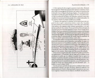 158

I APOCALIPSIS

El perfodo de la tribulación

SIN VELO

CZl

CZl

e,
.....J

~

U

O

e,
~

O
"".<:¡
-~

o::

~

.....J

Z

::::J

Z

W

'"

.~

~
~

~

Ji

.....

O

::E
CZl
Z

O

~

.....J

::::J

~

i:2
E-<
~
e,

I

159

1. Siete septenas de años es igual a cuarenta y n ueve años . "Entiende
bien lo siguiente: Habrá siete semanas [siete septenas o cuaren ta y nueve
años] desde la promulgación del decreto que ordena la reconstrucció n
de Jerusalén hasta la llegada del prí ncipe elegido. » Un estu dio de la histo ria judía nos revela que a partir del decreto de Ciro, a los judíos les llevó, bajo la conducción de Esdras y de N ehemías, cuarenta y nu eve años
completar la reconstrucción de las paredes de la ciudad de Jerusalén. De
esta manera, tenemos la primera un idad que se predijo.
2. Sesenta y dos septenas (o "semanas» en las tra duccio nes más antiguas) de años es igual a cuatrocientos treinta y cuatro años . Se predijo
qu e esto s próximos cuatrocientos treinta y cuatro años, q ue se describ en
como sesenta y dos septenas, serían "tiempos apremiantes», y en realidad esta predicción fue correcta. Fue un período de silencio de parte de
D ios hasta q ue Juan el bautista apareció en escena . Fue un tiem po de debilidad en Israel que culmi nó con la dominaci ón rom an a en los tiempos
de Cristo. Se predijo qu e este períod o term inaría cuando "se le qui tará la
vida al prí ncipe elegido ». Así vemos qu e este segundo período de tiempo
se extiende desde la reconstrucción de! templo hasta la crucifixión de
Cristo. IIn total de cuatrocientos treint a y cuatro años.
Es imposible verificar con exacti tud las fechas ya que los m edos y los
persas eran historiadores que se des tacaban como pob res. La mejor evidencia q ue tene rnos son las profecías cumplidas . Como tod as las pro fecías acerca de Cristo se cumpliero n sin desviación, bien podemo s suponer que el cumplimiento de esta es correcto. El libro magis tral de Sir Robert Anderson, The ComingP ince [El pr íncipe qu e viene], m uestra qu e
r
la entrada de C risto a Jerus alén, e! domingo previo a su crucifixión, tuvo
lugar en el año correcto. Que yo sepa. este libro nu nca fue refuta do.
3.Una seman a es igual a siete años. Daniel 9:27 pre dice qu e él ("e! futuro gobernante», o e! anticristo, q ue sin d uda será un romano ya que
pertenecerá al pueblo que va a destrui r Jerusalén) hará un pacto con
Israel por una semana. Ese pacto, q ue abarcará siete años, no se ha hecho
desde la crucifixió n de Cristo pero se hará en los días del anticristo. Aunq ue lo quebrantará a la mitad de los siete años , aun así formará parte del
período de tiempo que Gabriel predijo que sería decretado "para ... tu
pueblo y tu santa ciudad» (9:24) .
Los dos primeros períodos de estas setenta unidades de años suman
cuatr ocientos ochenta y tres años . Por favor, observe e! cuadro de "Las
sete nta semanas de Daniel» y fíjese que desde el momento en que se po ne en vigencia el decreto de Ciro hasta la crucifixión de Jesucristo, el

 