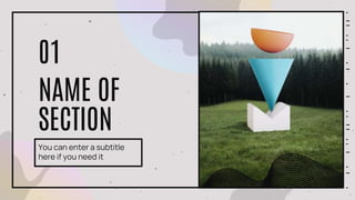 NAME OF
SECTION
You can enter a subtitle
here if you need it
01
 