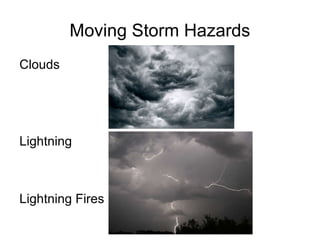 Moving Storm Hazards Clouds Lightning Lightning Fires 