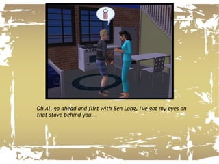 Oh Al, go ahead and flirt with Ben Long, I've got my eyes on that stove behind you... 