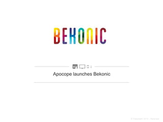 Apocope launches Bekonic

© Copyright 2013 - Apocope

 