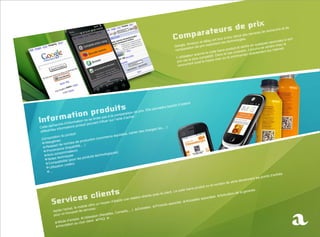 t de
                                                                                                                                                                                          erche e
                                                                                                                                                                                  de rech
                                                                                                                                                                   des s  ervices
                                                                                                                                                          r lancé
                                                                                                                                                 ur à tou             .
                                                                                                                                                                                                s si son
                                                                                                                                et eBa  y ont to s technologies                         econde
                                                                                                                    ,A mazon             lo itant ce                         que lques s chez le
                                                                                                           Google               prix exp                           érifie en a se rendre
                                                                                                                      ison de                            duit et v                             et.
                                                                                                           compara                                                            rr
                                                                                                                                                arre pro ontraire, il pou ment sur intern
                                                                                                                                         ode b
                                                                                                                               nne le c Dans le cas c ander directe
                                                                                                                     teur sca             f.                  m
                                                                                                            L’utilisa plus compétiti her ou le com
                                                                                                            prix  est le               oins c
                                                                                                                       ent lo cal le m
                                                                                                             concurr




                                                                                                                     nir
                                                                                                            t d’obte
                                                                                           ermett ra bientô
                                                                                 x. Elle p
                                                                                    pri
                                                                          ison de
                                                               compara
                                               mite  pas à la cte d’achat :
                                     ne se li             r sur l’a
                            rmation             nt influe
         cherc   he d’info produit pouva
Cette re         formatio
                           ns
                                                                                                bio,…)
      rentes in                                                                         charges
diffé                                                                       cah ier des
                    u produ
                             it                                    uitable,
          sition d                                       erce éq
 Compo                                  uctio n (comm
             nes               de prod
    Allergè         normes
     Res pect de          çabilit é,…)
              ance (tra urs
     Proven         mmate
      Avis co
               nso                                        giques)
                        ues                    technolo
               techniq              p roduits
       Notes                our les
                tibilité (p
       Compa              éo)
                  on (vid
        Utilisati
        …
                                                                                                                                                                                          d’entrée
                                                                                                                                                                         ent les points
                                                                                                                                                         série   devienn
                                                                                                                                                éro de
                                                                                                                                duit ou le num
                                                                                                                code b arre pro
                                                                                                      ent. Le                                                       garantie
                                                                                             c le cli                                                    on de la
                                                                                     cte ave                                                    Activati
                                                                     e rela tion dire                                         s assoc
                                                                                                                                         iées
                                                   en d’é   tablir un                                       iés     Actualité
                                            un moy                                                  s assoc
                             mobile
                                     offre
                                                                                        n   Produit
                   achat, le e services :                                     Entretie
          Après l’          t d                            onseils
                                                                   ,…)
                    bouque                        ettes, C
          pour un                          on (Rec …
                                 Utilisati
                      ’emploi           nt FA
                                                Q
             Mode d           club clie
             Inscrip tion au
 