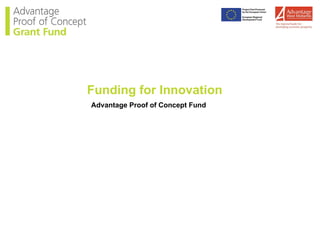 Funding for Innovation Advantage Proof of Concept Fund 