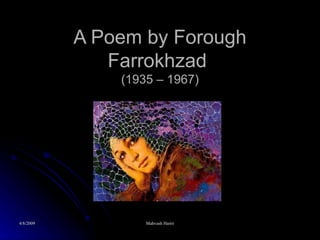 A Poem by Forough Farrokhzad  (1935 – 1967) 