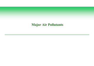 Major Air Pollutants
 