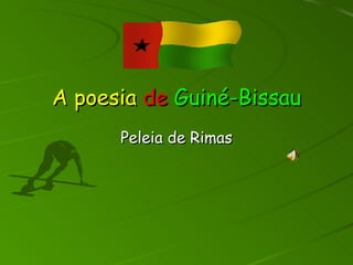 A poesia   de  Guiné-Bissau Peleia de Rimas 