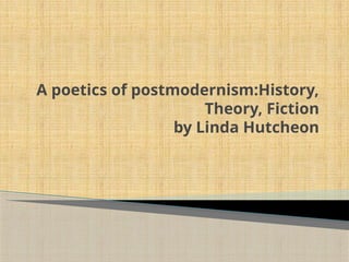a poetics of the postmodernism powerpoint presentation | PPTX