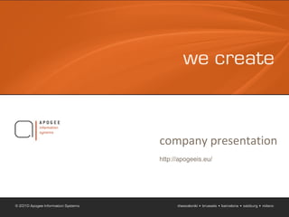 company presentation http://apogeeis.eu/ 