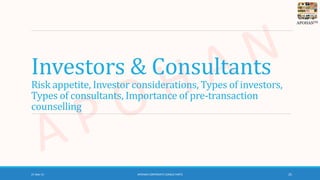 APOHANTM
Investors & Consultants
Risk appetite, Investor considerations, Types of investors,
Types of consultants, Importa...