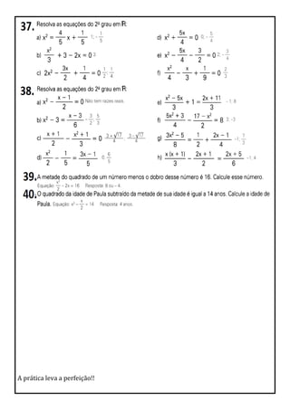 A prática leva a perfeição!!
 