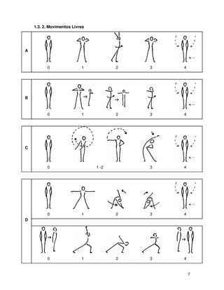 1.3. 2. Movimentos Livres




A



          0                1           2   3   4




B



          0                1           2   3   4




C



          0                     1 -2       3   4




          0                1           2   3   4
D




          0                1           2   3   4


                                                   7
 