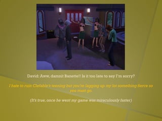 David: Aww, damnit Banette!! Is it too late to say I’m sorry?
I hate to ruin Clefable’s teening but you’re lagging up my lot something fierce so
you must go.
(It’s true,once he went my game was miraculously faster)
 