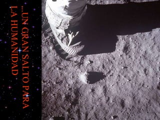 ...UN GRAN SALTO PARA LA HUMANIDAD 